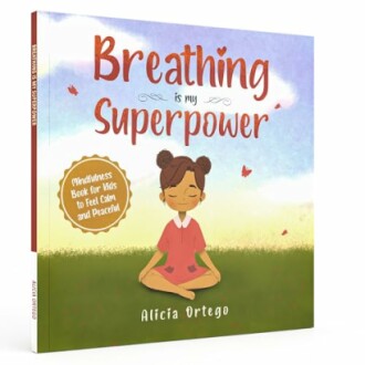Breathing is My Superpower: Mindfulness Book for Kids