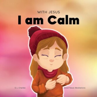 With Jesus I am Calm